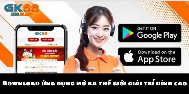 Download ứng dụng mở ra thế giới giải trí đỉnh cao